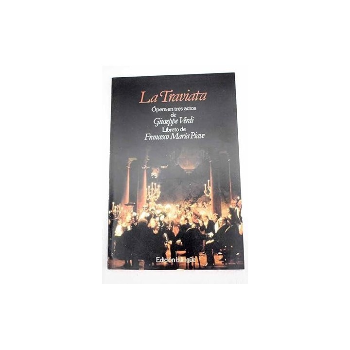 La Traviata. Opera en tres actos